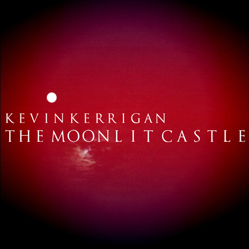 The Moonlit Castle Kevin Kerrigan